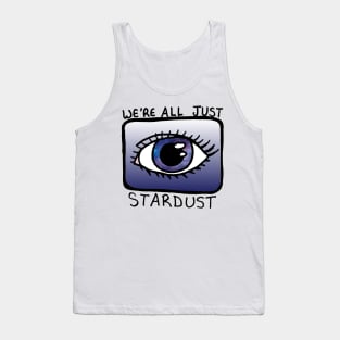 We're all Just Stardust Tank Top